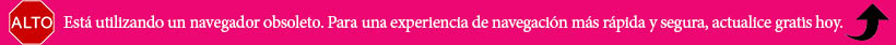 Está utilizando un navegador obsoleto. Para una experiencia de navegación más rápida y segura, actualice gratis hoy.